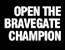 OPEN THE BRAVE GATE CHAMPION